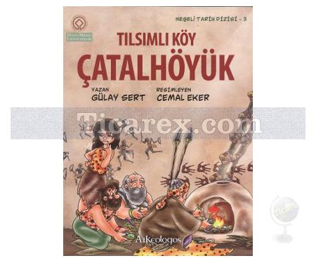 Tılsımlı Köy: Çatalhöyük | Neşeli Tarih Dizisi 3 | Gülay Sert - Resim 1