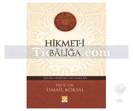 Hikmet-i Baliğa | İslam Hukuku Muamelat | İsmail Köksal - Resim 1
