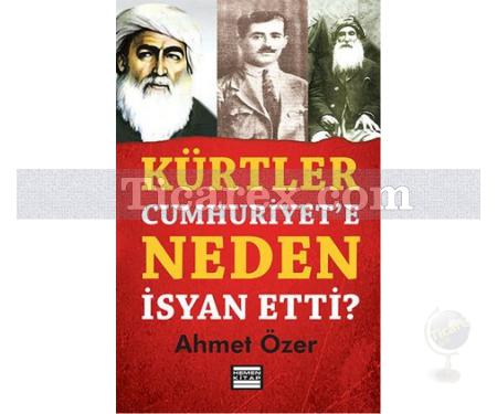 Kürtler Cumhuriyet'e Neden İsyan Etti? | Ahmet Özer - Resim 1