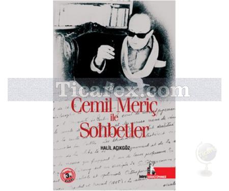 Cemil Meriç ile Sohbetler | Halil Açıkgöz - Resim 1