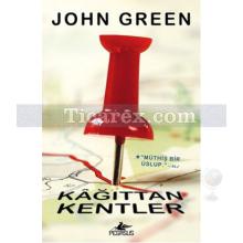 Kağıttan Kentler | John Green