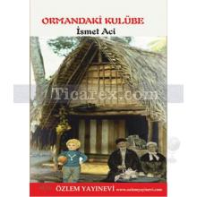 Ormandaki Kulübe | İsmet Aci