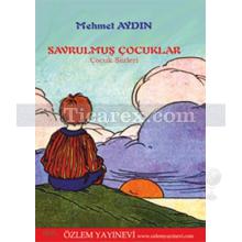 Savrulmuş Çocuklar | Çocuk Şiirleri | Mehmet Aydın