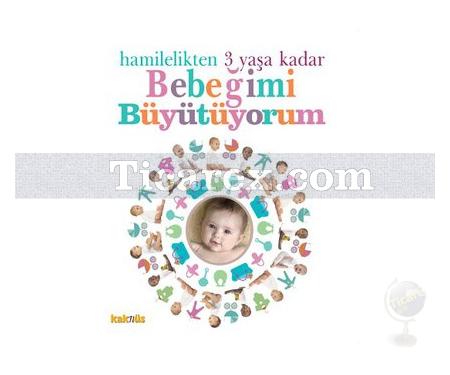 Hamilelikten 3 Yaşa Kadar Bebeğimi Büyütüyorum | Komisyon - Resim 1