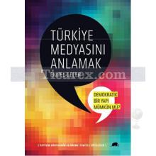 Türkiye Medyasını Anlamak | Ekmel Geçer
