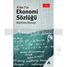 A'dan Z'ye Ekonomi Sözlüğü | Matthew Bishop