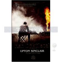 Kan Dökülecek | Upton Sinclair