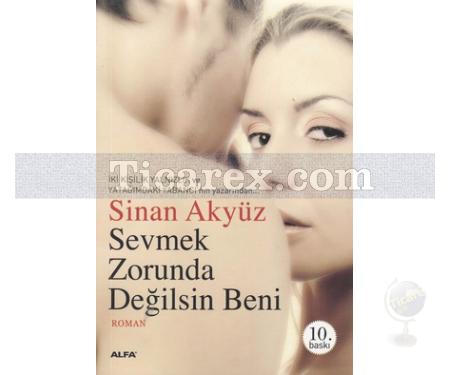 Sevmek Zorunda Değilsin Beni | Sinan Akyüz - Resim 1