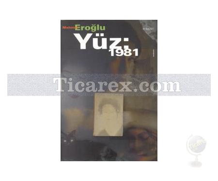 Yüz: 1981 | Mehmet Eroğlu - Resim 1