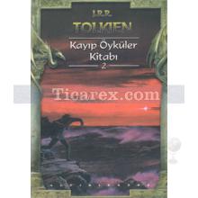 Kayıp Öyküler Kitabı 2 | John Ronald Reuel Tolkien