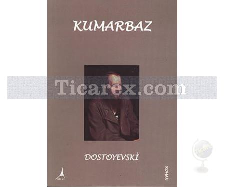 Kumarbaz | Fyodor Mihayloviç Dostoyevski - Resim 1