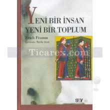 Yeni Bir İnsan Yeni Bir Toplum | Erich Fromm