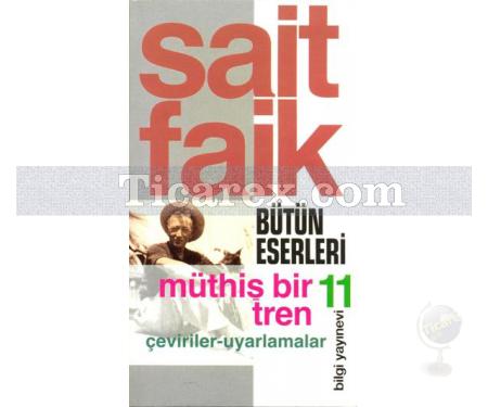 Müthiş Bir Tren | Çeviriler - Uyarlamalar | Sait Faik Abasıyanık - Resim 1