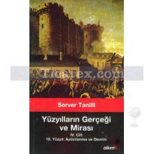 Yüzyılların Gerçeği ve Mirası 4. Cilt | 18. Yüzyıl Aydınlanma ve Devrim | Server Tanilli