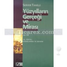 Yüzyılların Gerçeği ve Mirası Cilt: 4 | 18. Yüzyıl: Aydınlanma ve Devrim | Server Tanilli