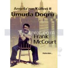 Angela'nın Külleri 2 | Umuda Doğru | Frank McCourt