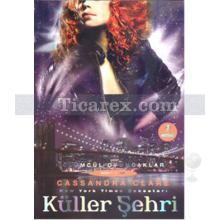 Küller Şehri | Ölümcül Oyuncaklar 2 | Cassandra Clare