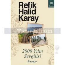 2000 Yılın Sevgilisi | Refik Halid Karay