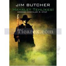 Hayalet Tehlikesi | Dresden Dosyaları 3 | Jim Butcher