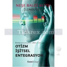 Otizm İşitsel Entegrasyon | Neşe Balcı Altın