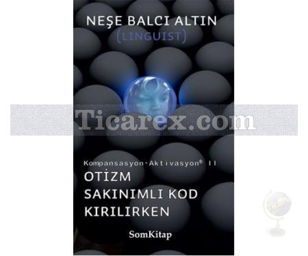 Otizm Sakınımlı Kod Kırılırken | Neşe Balcı Altın - Resim 1