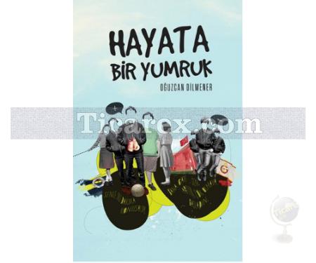 Hayata Bir Yumruk | Oğuzcan Dilmener - Resim 1