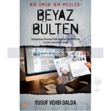 Beyaz Bülten | Bir Ömür, Bir Meslek | Yusuf Vehbi Dalda