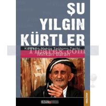 Şu Yılgın Kürtler | Kürtlerin Maküs Talihinin Tarihi | Mirkan Baran