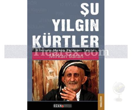 Şu Yılgın Kürtler | Kürtlerin Maküs Talihinin Tarihi | Mirkan Baran - Resim 1