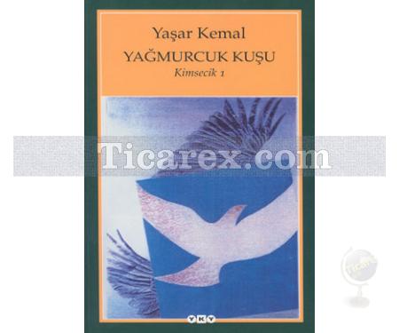 Yağmurcuk Kuşu | Kimsecik 1 | Yaşar Kemal - Resim 1