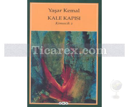 Kale Kapısı | Kimsecik 2 | Yaşar Kemal - Resim 1
