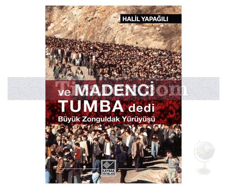 ve Madenci Tumba Dedi Büyük Zonguldak Yürüyüşü | Halil Yapağılı - Resim 1