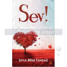 Sev! | Leyla Mine Tandağ
