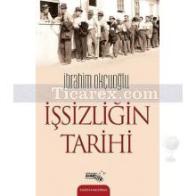 İşsizliğin Tarihi | İbrahim Okçuoğlu