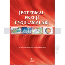 Jeotermal Enerji Uygulamaları | H. Hüseyin Öztürk, Durmuş Kaya