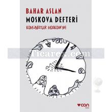 Moskova Defteri | Bahar Aslan