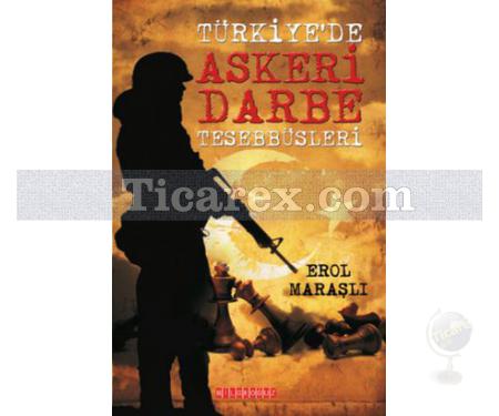 Türkiye'de Askeri Darbe Tesebbüsleri | Erol Maraşlı - Resim 1