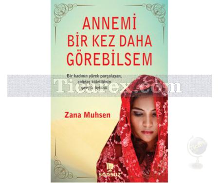 Annemi Bir Kez Daha Görebilsem | Zana Muhsen - Resim 1