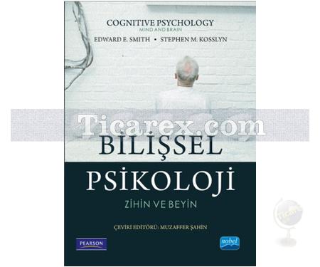 Bilişsel Psikoloji | Zihin ve Beyin | Edward E. Smith, Stephen M. Kosslyn - Resim 1