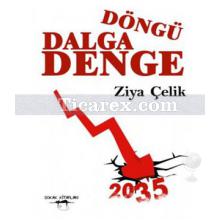 Döngü Dalga Denge | Ziya Çelik