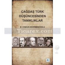 Çağdaş Türk Düşüncesinden Tanıklıklar | M. Coşkun Değirmencioğlu