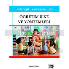 Öğretim İlke ve Yöntemleri | Pedagojik Formasyon Kitapları 2 | Komisyon