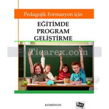 Eğitimde Program Geliştirme | Pedagojik Formasyon Kitapları 1 | Komisyon