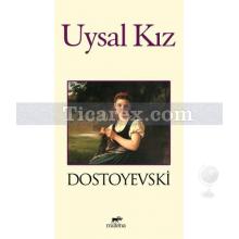 Uysal Kız | Fyodor Mihayloviç Dostoyevski