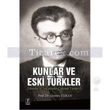 Kunlar ve Eski Türkler | Osman Turan