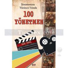Sinemamızın Yüzüncü Yılında 100 Yönetmen | Rıza Kıraç