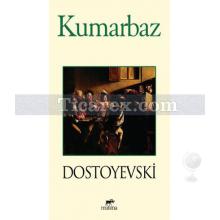 Kumarbaz | Fyodor Mihayloviç Dostoyevski