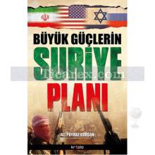 Büyük Güçlerin Suriye Planı | Ali Poyraz Gürson