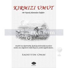 Kırmızı Umut | Sadettin Onay