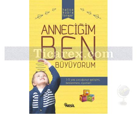 Anneciğim Ben Büyüyorum | Hatice Kübra Tongar - Resim 1